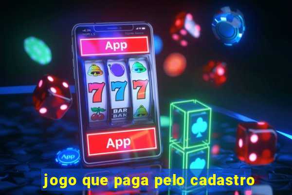 jogo que paga pelo cadastro